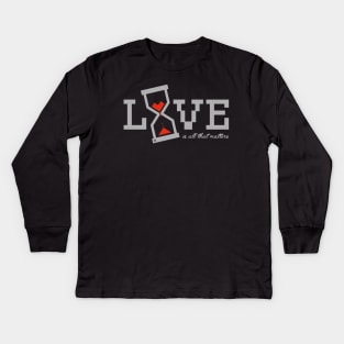 Love is all that Matters Kids Long Sleeve T-Shirt